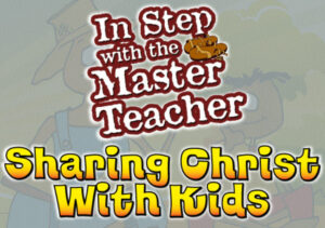 Sharing Christ w/ Kids and ISMT